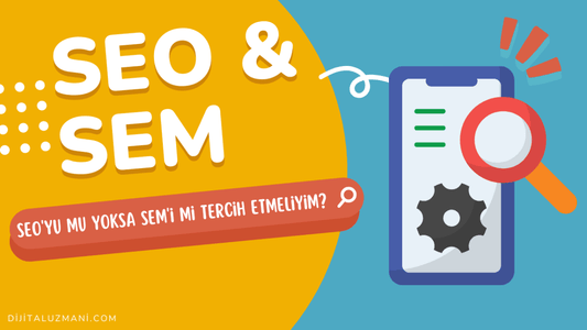 SEO mu SEM mi kullanmalıyım? - sametsalik.com