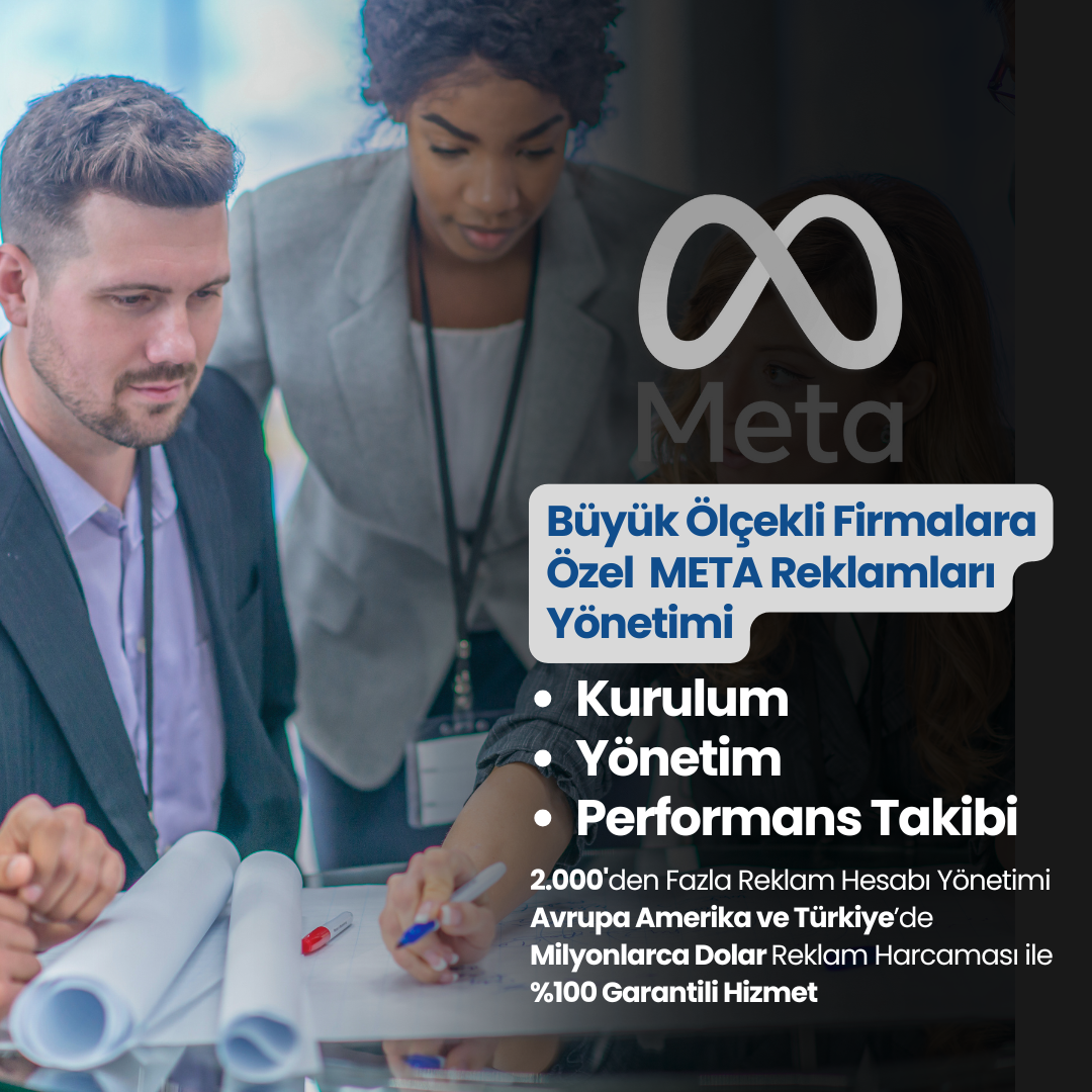 Büyük Ölçekli Firmalara Özel Profesyonel Meta Ads Reklam Yönetimi